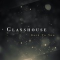 Glasshouse Back&#x20;To&#x20;You Artwork
