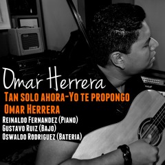 TAN SOLO AHORA - YO TE PROPONGO (Omar Herrera)