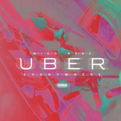 Migo Nene - Uber Everywhere REMIX / Freestyle