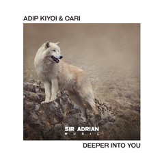 Adip Kiyoi & Cari - Deeper Into You (Original Mix)