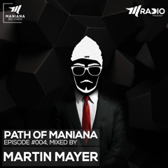 Maniana Podcast 004 - Mixed By Martin Mayer