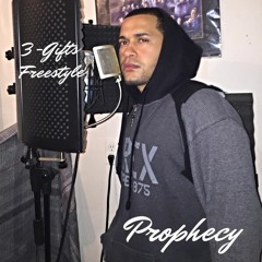"3 Gifts Freestyle"- Prophecy