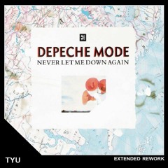 Depeche Mode - Never Let Me Down Again (Tyu's Extended Rework)