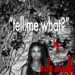 Indie Angelle - "Tell me What?" (Heavy Trap & Hiphop)