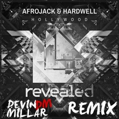 Afrojack & Hardwell - Hollywood (Devin Millar Remix)