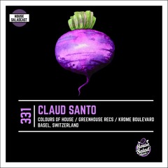 House Saladcast 331 | Claud Santo