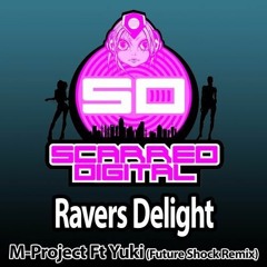 M-Project feat. Yuki - Raver's Delight (Future Shock Remix)