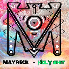 Mayreck - Holy Shit