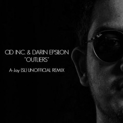 Cid Inc. & Darin Epsilon - Outliers (A-Jay (SL) Unofficial Remix)