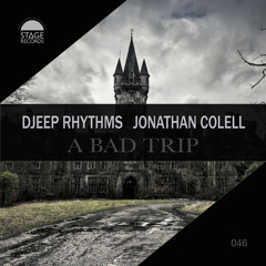 Djeep Rhythms & Jonathan Colell - A Bad Trip (Original Mix) Stage Records 2016