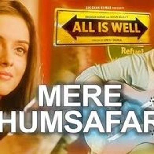 Aye Mere Humsafar - All Is Wel