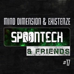 Spoontech & Friends Podcast #17 [Mind Dimension & Existenze]