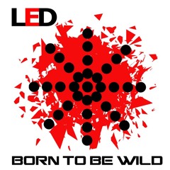 Led - To Be Wild / Ep / cover - lp version