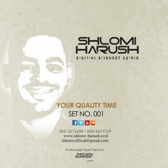 DJ SHLOMI HARUSH - Your Quality Time 2016 (SET NO.001)