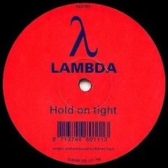 Lambda - Hold On Tight 2003 (Kaylab & Reeloop Mix)