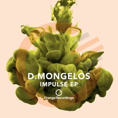 D.Mongelos - Impulse (Original Mix) [Orange Recordings]