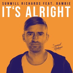 Sunwill Richards Feat Bambie - It's Alright (Radio Edit)