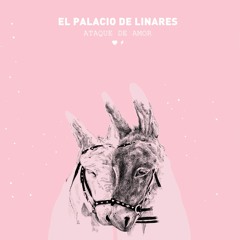 El Palacio de Linares + Ataque de amor flipante