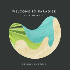 CS & Miskeyz - Welcome To Paradise (De Hofnar Remix) [ft. Emma Carn]