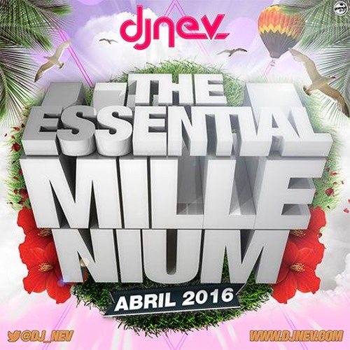 Dj Nev The Essential Millenium Abril 2016 ( 1PISTA )