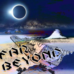 FAR BEYOND...(from mini album released 2016 March 30th)