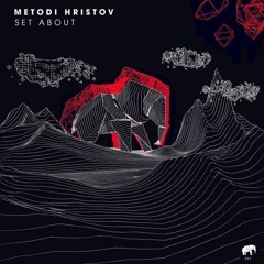 Metodi Hristov - Set About (Original Mix) [Set About]