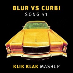 Blur Vs Curbi - Song 51(Klik Klak Mashup)| Free download = Buy