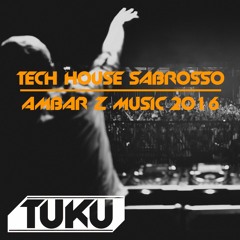 Tech House Sabrosso @Ambar Z Music 2016