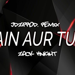 Zack Knight - Main Aur Tum (JDZ PROD. Remix) FREE DOWNLOAD
