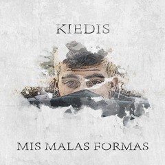 KIEDIS - MIS MALAS FORMAS x OKASO