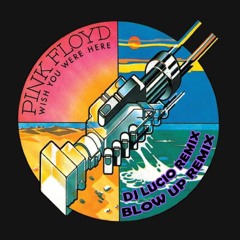 Pink Floyd X Blake Jarrell - Wish You Were Here  (3low Up Remix)