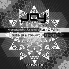 Onomatopoeia & Rae Valentine - Black & White (Comawolf Remix)