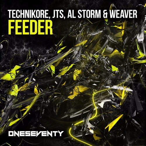 Technikore, JTS, Al Storm & Weaver - Feeder // Out now