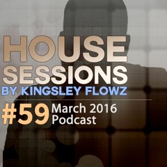 House Sessions #59 - March 2016 Podcast