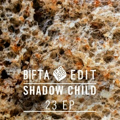 Shadow Child - 23 (Bifta Edit) [Free Download - 'BUY']