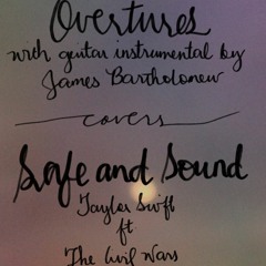 Overtures Covers SAFE AND SOUND (Taylor Swift ft The Civil Wars) Instrumentals by James Bartholomew