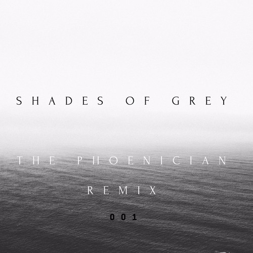 Shades of Grey (The Phoenician Remix)