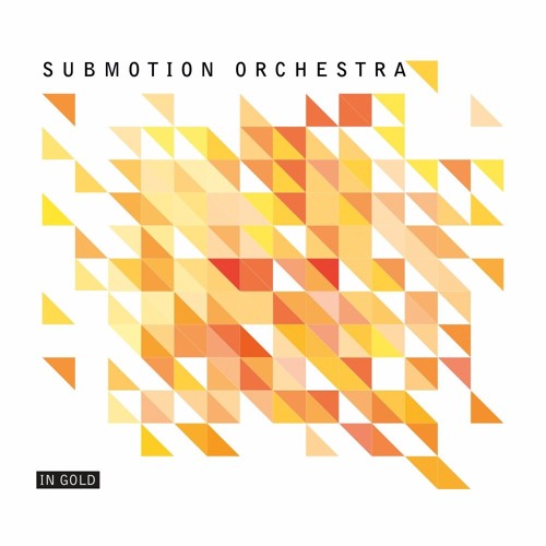 Submotion Orchestra - In Gold (Impey Remix)