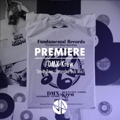 Premiere: DMX Krew - Street Boys (Extended Dub Mix)