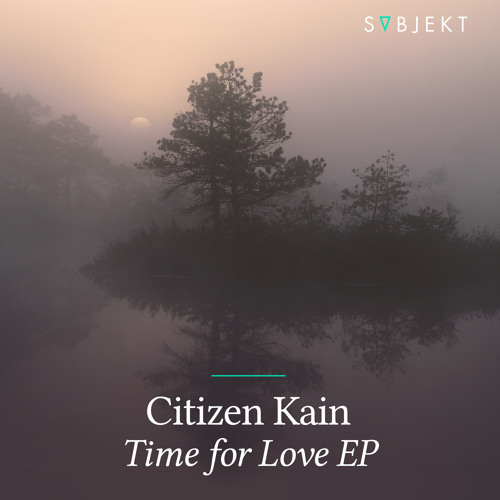 Citizen Kain - Time For Love (Extended Mix)