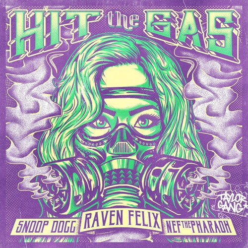 Raven Felix ft. Snoop Dogg & Nef The Pharaoh "Hit The Gas"