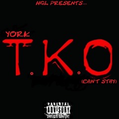 T.K.O (CANT STAY) - YORK
