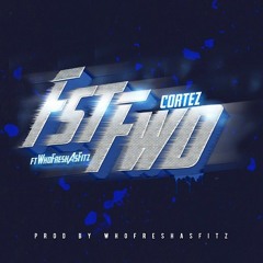 Fast Forward Ft. WhoFreshAsFitz