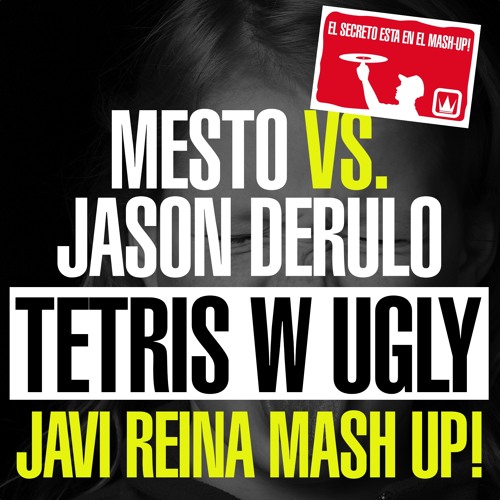 Tetrsi W Ugly (Javi Reina Mashup)