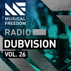Musical Freedom Radio Episode 26 - DubVision