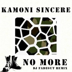 Kamoni Sincere - No More (Fadeout Remix[Dance track])