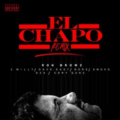 Ron Browz - El Chapo (Remix)Feat Dave East,Nore,2 Milly,Smoke Dza,Cory Gunz Clean  Mastered
