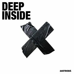 Matroda - Deep Inside
