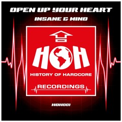 Insane & Mind - Open Up Your Heart - History Of Hardcore Recordings - HOH001