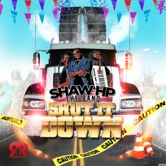 Shut It Down - Shaw Hp the Band